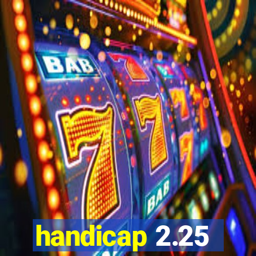 handicap 2.25